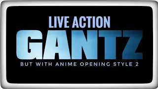 Gantz Live-Action Movie in Anime-Style Opening 2