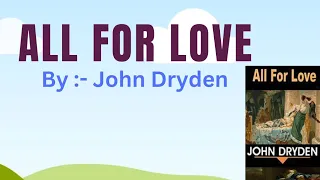 All For Love : Play by John Dryden in Hindi | Summary and Analysis in Hindi |#allforlove