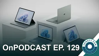 ONPOD EP.130: Panos out at Microsoft, Xbox leaks, CMA approval, and more