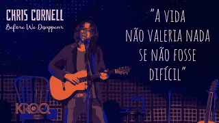 Chris Cornell - Before We Disappear (Legendado em Português)