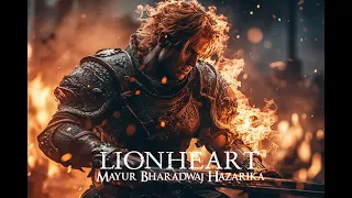 Lionheart - Mayur Bharadwaj Hazarika (Epic Fantasy Heroic Orchestral Original Soundtrack)