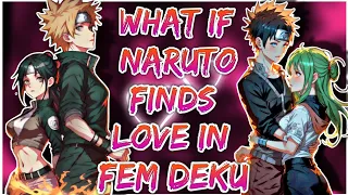 What if Naruto finds love in female Deku | PART 1