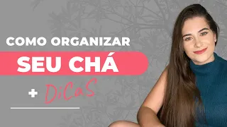 COMO ORGANIZAR SEU CHÁ DE CASA NOVA + DICAS