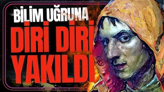 BİLİM UĞRUNA ÖLÜMÜ GÖZE ALAN ADAM - GIORDANO BRUNO