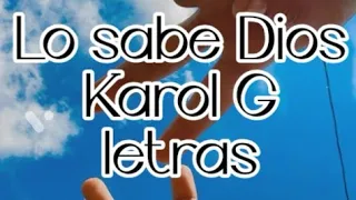 Lo sabe Dios-Karol G-letras