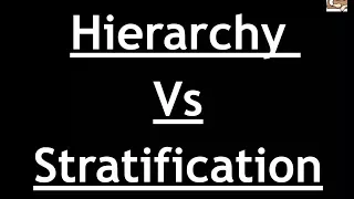 Sociology for UPSC : HIERARCHY vs STRATIFICATION  - Chapter 5 - Paper 1 - Lecture 5