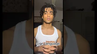 Sign Language Tutorial With XXXTENTACION