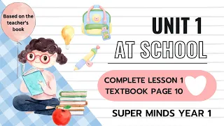 SUPER MINDS YEAR 1 | TEXTBOOK PAGE 10 | UNIT 1 AT SCHOOL | COMPLETE LESSON 1