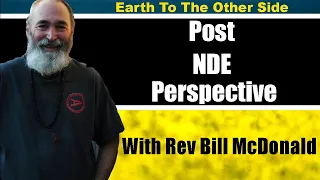 Discovering Oneness: Rev Bill McDonald's Post NDE Perspective