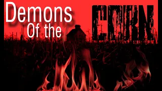 Demons of the Cornfield (Horrifying Paranormal) Scary