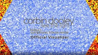 Corbin Dooley - See The Light (Babia's Symphonic House Remix) (Official Visualizer)
