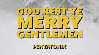 Pentatonix - God Rest Ye Merry Gentlemen (Official Lyric Video) (Christmas Songs)
