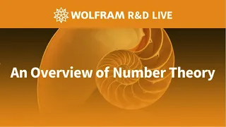 An Overview of Number Theory: Live with the R&D Team