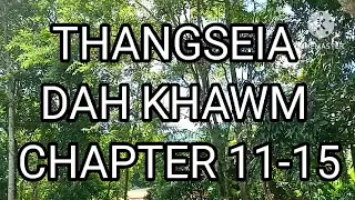 THANGSEIA DAH KHAWM CHAPTER 11-15 (Mizo Story Audio)