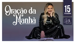 Oração da Manhã - 15 de Fevereiro de 2021 | Bispa Virgínia Arruda