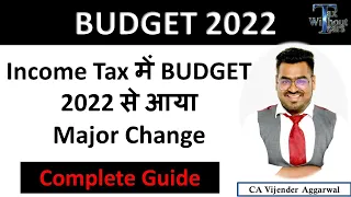 Major changes in Income Tax by Union Budget 2022| Complete Analysis by CA Vijender Aggarwal