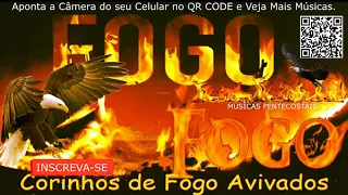 SÓ CORINHOS DE FOGO 🔥AVIVADOS PENTECOSTAIS, SOU DO FOGO, SOU DO MANTO, É MISTÉRIO SANTO.