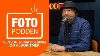 Fotopodden: Sensur, privatisering og algoritmer