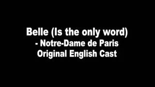 Belle (Is the only word) - Notre Dame de Paris English Cast
