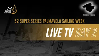 52 SUPER SERIES PALMAVELA SAILING WEEK - DAY 2