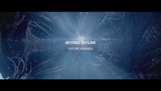 Beyond Skyline Feature Showreel