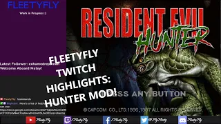 Resident Evil - Hunter Mod! FleetyFly stream highlights!