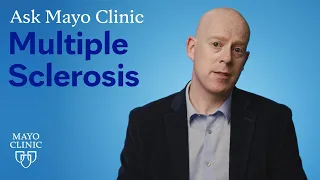 Ask Mayo Clinic: Multiple Sclerosis