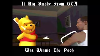 GTA If Big Smoke Was Winnie The Pooh, Grand Theft Auto