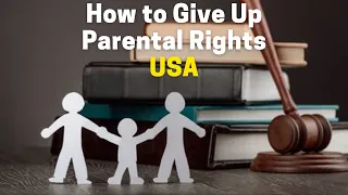 How to Give Up Parental Rights USA | The Guardians Choice