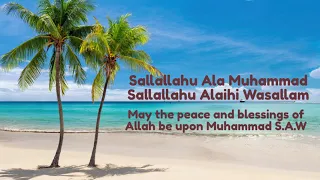 Sallallahu Ala Muhammad Sallallahu Alaihi Wasallam | Salawat on Prophet Muhammed PBUH