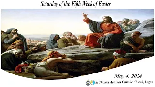 Saturday of the Fifth Week of Easter(4/05/24)