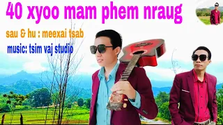 40 xyoo mam phem nraug by meexai tsab nkauj tawm tshiab 2024.