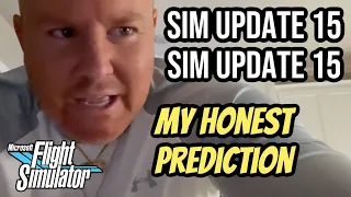 Sim Update 15 This Thursday | My Honest Prediction | Microsoft Flight Simulator | MSFS2020 Update