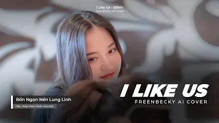 I Like Us | ชอบตัวเองตอนอยู่กับเธอ - Billkin  | FreenBecky AI Cover