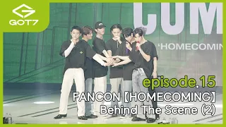 [GOT7 IS OUR NAME] episode.15 FANCON 【HOMECOMING】 Behind The Scene (2)