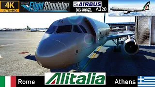 [4K] Rome ✈ Athens Alitalia A320 [EI-DSA] Full Flight | MSFS 2020