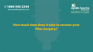 Piles Surgery Recovery: How long does it take? | Dr. Kiran Shah by Apollo Spectra Hospitals