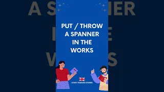 BRITISH ENGLISH IDIOM | What does 'throw a spanner in the works'' mean? | Lovely English Stories