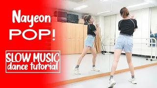 NAYEON(나연) 'POP!' Dance Tutorial | Mirrored + slow music