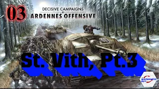 03 Decisive Battles Ardennes St Vith Pt 3