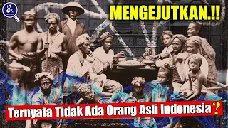 SEMUANYA PENDATANG? Jadi Siapakah Sebenarnya Pribumi Asli Indonesia?