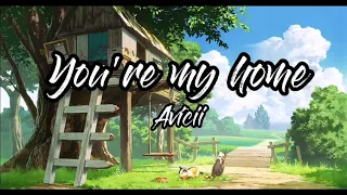 Avicii - You're My Home (Lyrics)