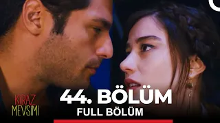 Kiraz Mevsimi 44. Bölüm