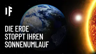 Was wäre, wenn die Erde ihren Umlauf um die Sonne stoppen würde?