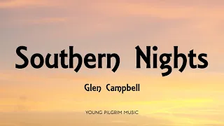 Glen Campbell - Southern Nights (Lyrics)