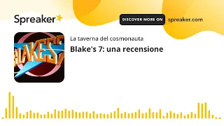 Blake's 7: una recensione