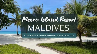 Meeru Island Resort Maldives - A Perfect Honeymoon Destination