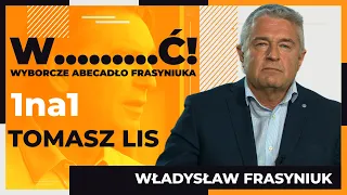 Tomasz Lis 1na1 Władysław Frasyniuk : W.........ć! czyli wyborcze abecadło