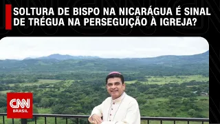 Soltura de bispo na Nicarágua é sinal de trégua na perseguição à Igreja? | O GRANDE DEBATE