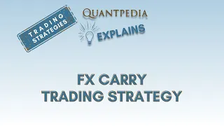 FX Carry Trading Strategy - Quantpedia Explains (Trading Strategies)